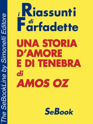 cover image of Una storia d'amore e di tenebra di Amos Oz - RIASSUNTO